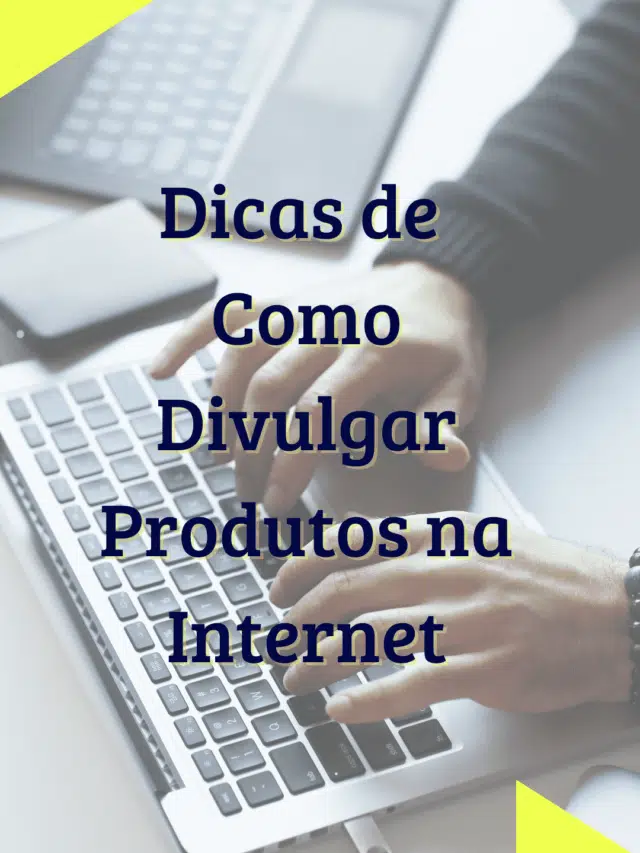 Divulgar Produtos na Internet